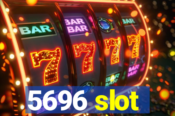 5696 slot